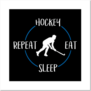 Hockey Eat Sleep Repeat Gift For Field Hockey Players Posters and Art